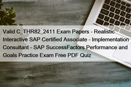 Valid C_THR82_2411 Exam Papers - Realistic Interactive SAP ...